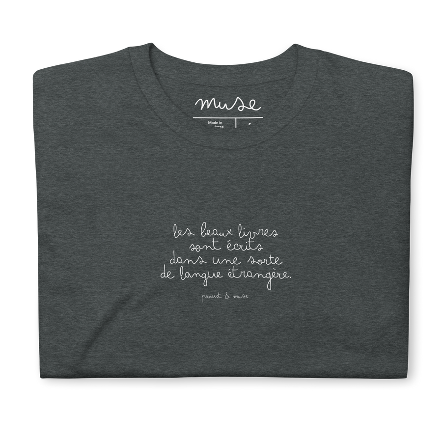 T-shirt | Les beaux livres sont écrits dans une sort de langue étrangère - Marcel Proust (5 coloris)