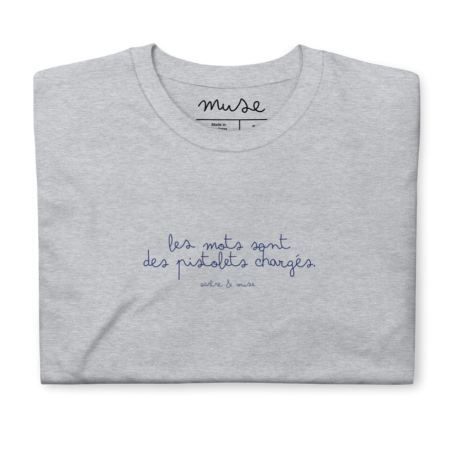 T-shirt | Les mots sont des pistolets chargés - Jean-Paul Sartre (5 coloris)